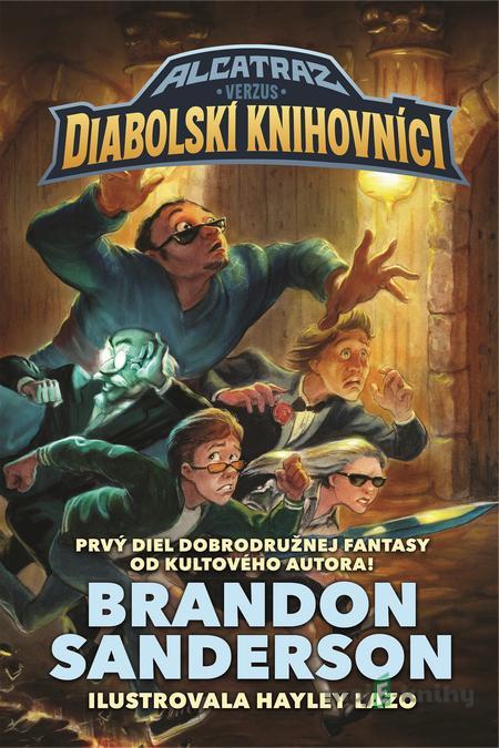 Alcatraz verzus diabolskí knihovníci - Brandon Sanderson Alcatraz verzus diabolskí knihovníci - Brandon Sanderson