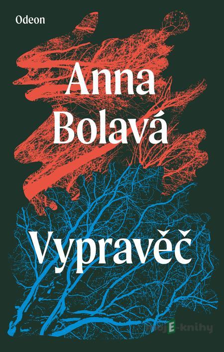 Vypravěč - Anna Bolavá Vypravěč - Anna Bolavá