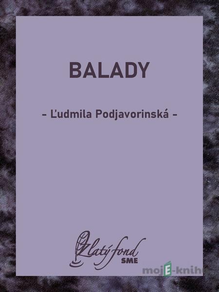 Balady - Ľudmila Podjavorinská Balady - Ľudmila Podjavorinská