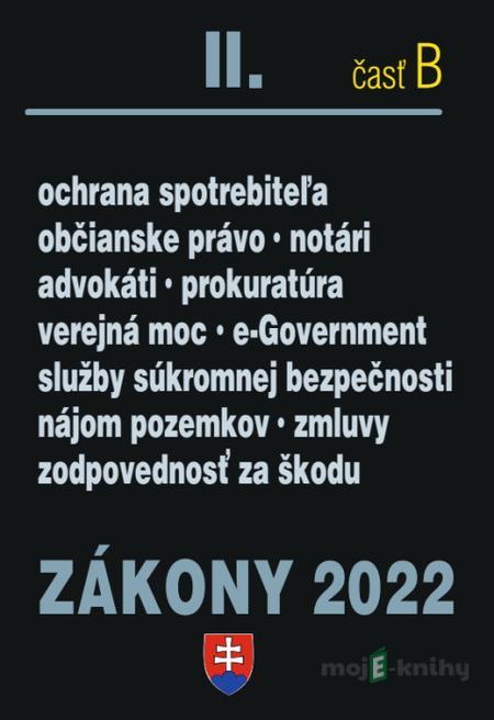 Zákony 2022 II/B - Občianske právo, Notári, Advokáti, Prokurátori Zákony 2022 II/B - Občianske právo, Notári, Advokáti, Prokurátori