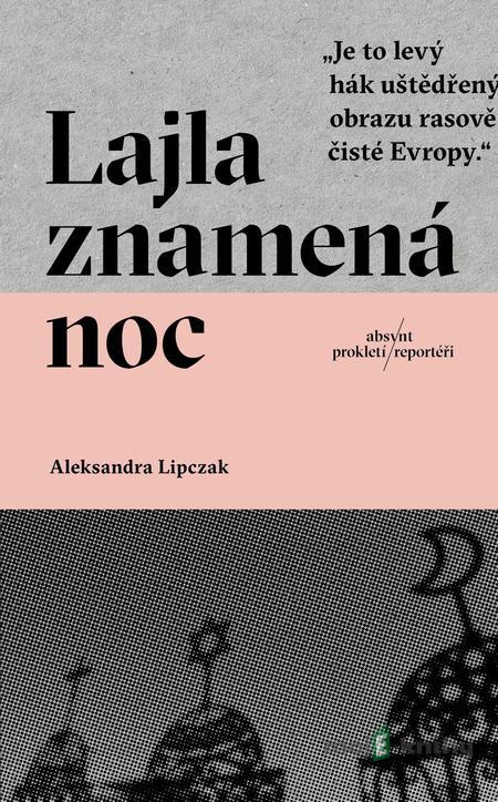Lajla znamená noc - Aleksandra Lipczak Lajla znamená noc - Aleksandra Lipczak