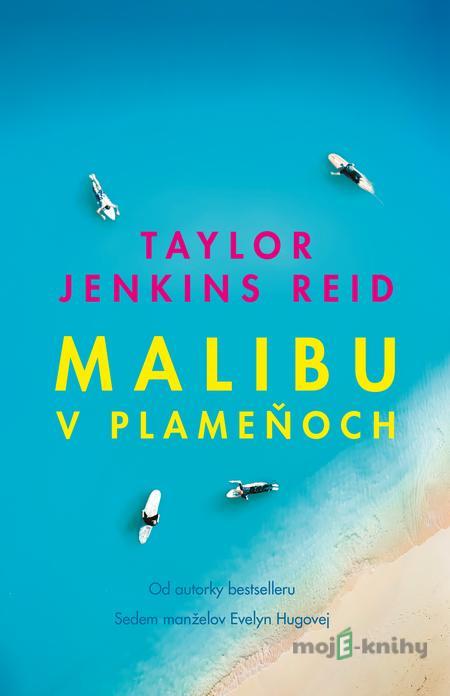 Malibu v plameňoch - Taylor Jenkins Reid Malibu v plameňoch - Taylor Jenkins Reid