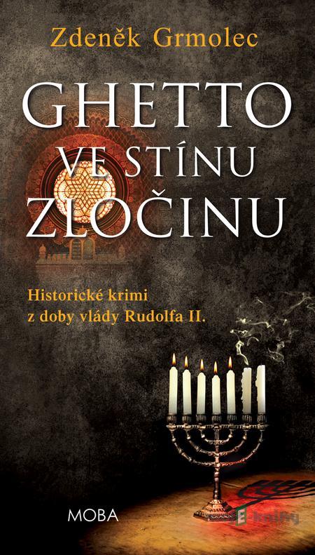 Ghetto ve stínu zločinu - Zdeněk Grmolec Ghetto ve stínu zločinu - Zdeněk Grmolec