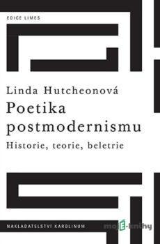 Poetika postmodernismu - Linda Hutchen
