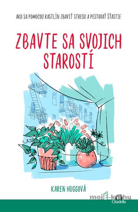 Zbavte sa svojich starostí - Karen Hugg Zbavte sa svojich starostí - Karen Hugg
