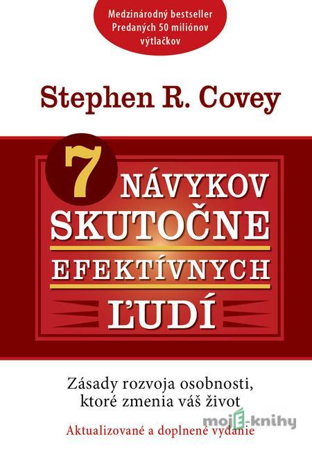 7 návykov skutočne efektívnych ľudí - Stephen R. Covey 7 návykov skutočne efektívnych ľudí - Stephen R. Covey
