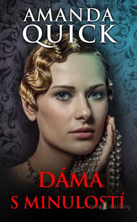 Dáma s minulostí - Amanda Quick Dáma s minulostí - Amanda Quick