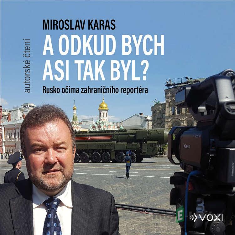 A odkud bych asi tak byl - Miroslav Karas A odkud bych asi tak byl - Miroslav Karas