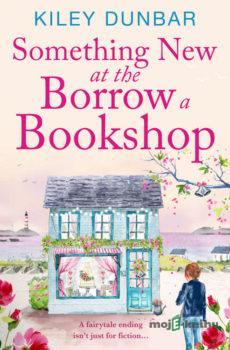 Something New at the Borrow a Bookshop (EN) - Kiley Dunbar