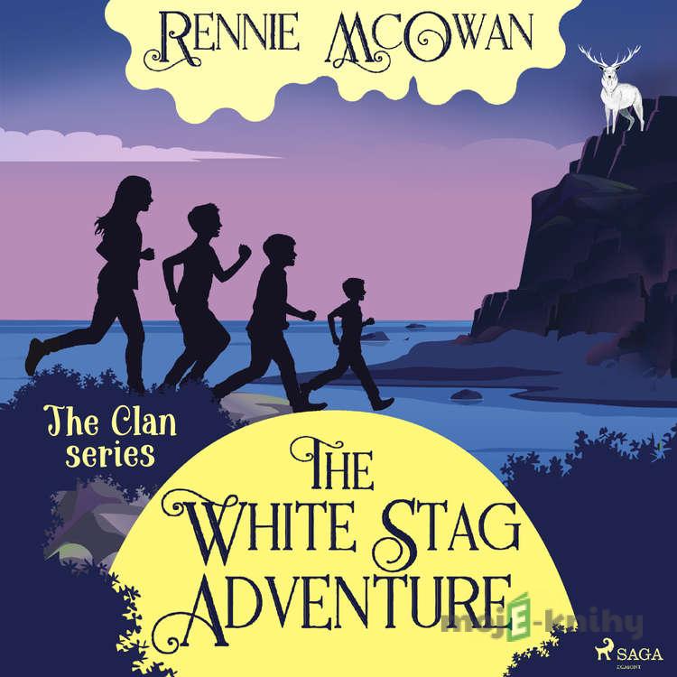 The White Stag Adventure (EN) - Rennie McOwan The White Stag Adventure (EN) - Rennie McOwan