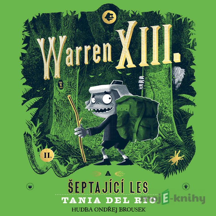 Warren XIII. a šeptající les - Tania del Rio Warren XIII. a šeptající les - Tania del Rio