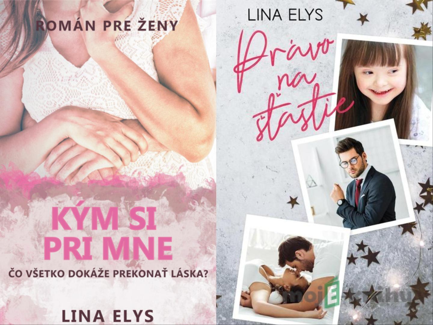 Kým si pri mne + Právo na šťastie - Lina Elys Kým si pri mne + Právo na šťastie - Lina Elys