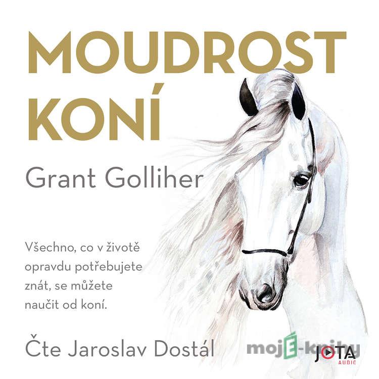 Moudrost koní - Grant Golliher Moudrost koní - Grant Golliher