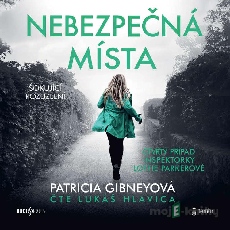 Nebezpečná místa - Patricia Gibneyová Nebezpečná místa - Patricia Gibneyová