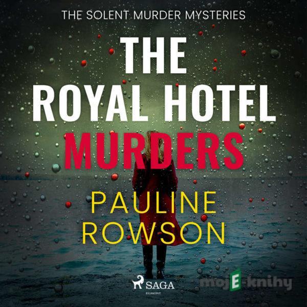 The Royal Hotel Murders (EN) - Pauline Rowson