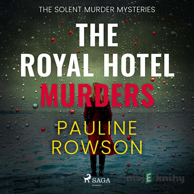 The Royal Hotel Murders (EN) - Pauline Rowson The Royal Hotel Murders (EN) - Pauline Rowson