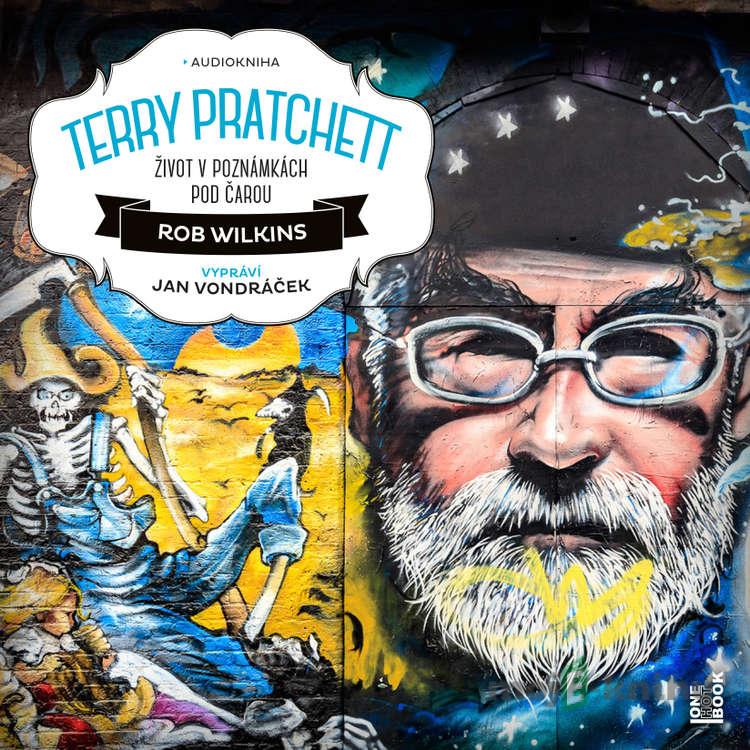 Terry Pratchett: Život v poznámkách pod čarou - Rob Wilkins Terry Pratchett: Život v poznámkách pod čarou - Rob Wilkins