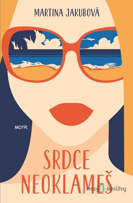 Srdce neoklameš - Martina Jakubová Srdce neoklameš - Martina Jakubová