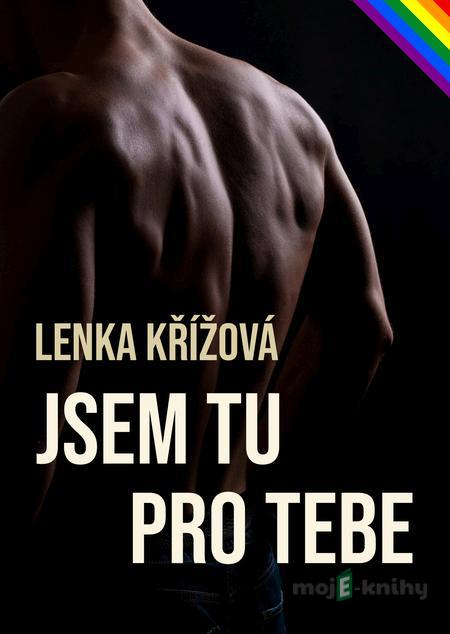 Jsem tu pro tebe - Lenka Křížová Jsem tu pro tebe - Lenka Křížová