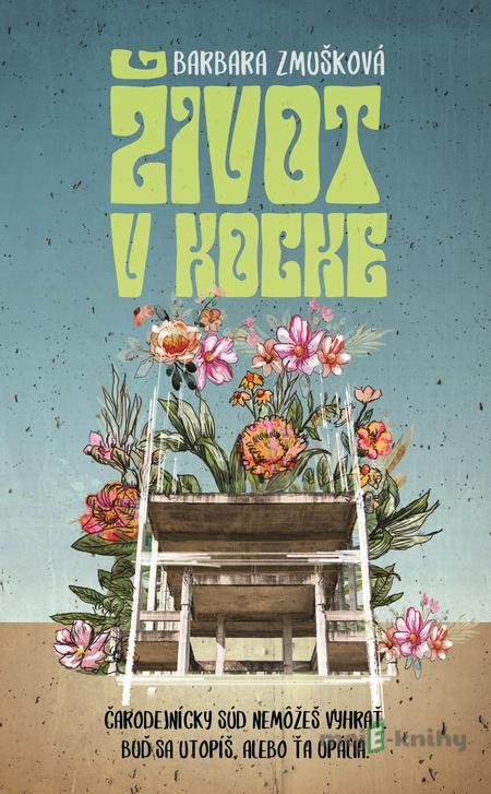 Život v Kocke - Barbara Zmušková Život v Kocke - Barbara Zmušková