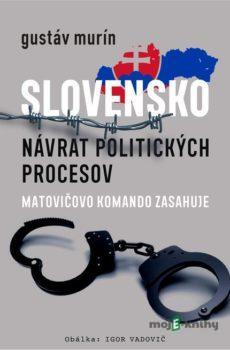 Slovensko - Návrat politických procesov - Gustáv Murín
