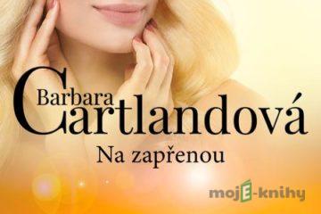 Na zapřenou - Barbara Cartlandová
