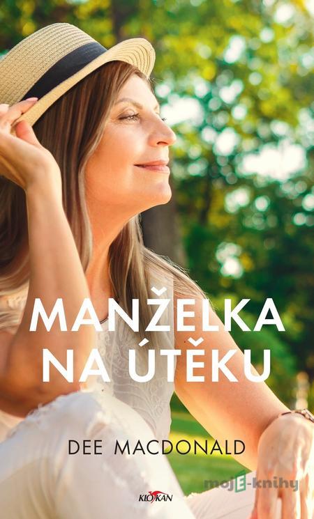 Manželka na útěku - Dee MacDonald Manželka na útěku - Dee MacDonald
