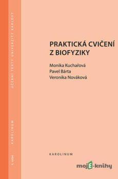 Praktická cvičení z biofyziky - Monika Kuchařová, Petr Rejchrt, Stanislav Ďoubal
