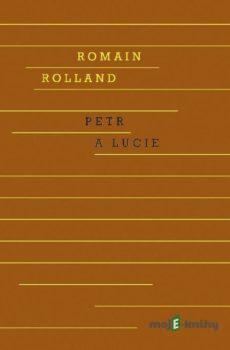 Petr a Lucie - Rolland Romain
