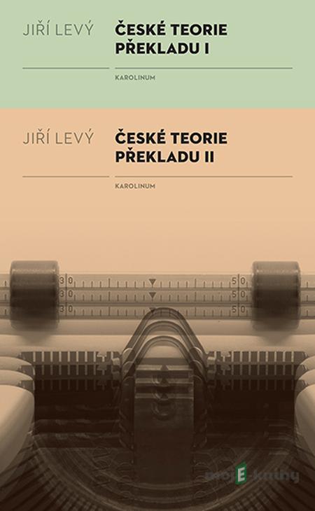 České teorie překladu I, II - Jiří Levý České teorie překladu I, II - Jiří Levý