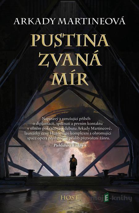 Pustina zvaná mír - Arkady Martine Pustina zvaná mír - Arkady Martine