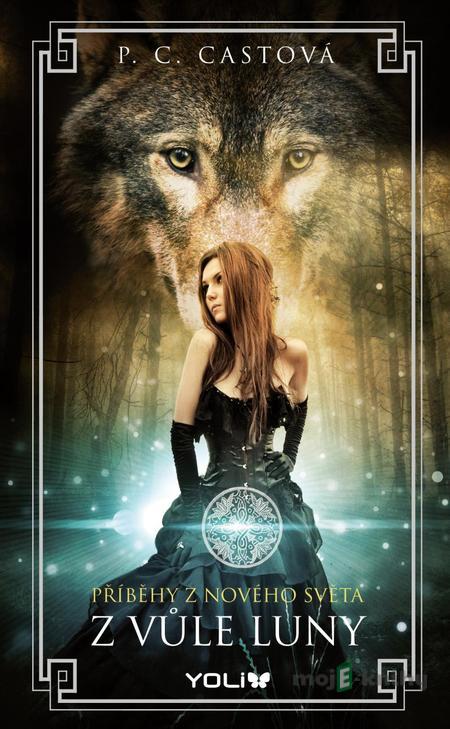 Z vůle Luny - P.C. Cast Z vůle Luny - P.C. Cast