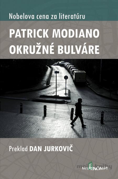 Okružné bulváre - Patrick Modiano Okružné bulváre - Patrick Modiano