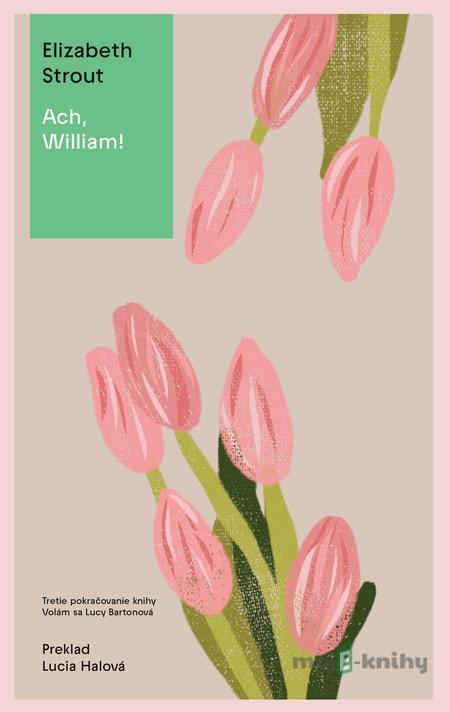 Ach, William! - Elizabeth Strout Ach, William! - Elizabeth Strout