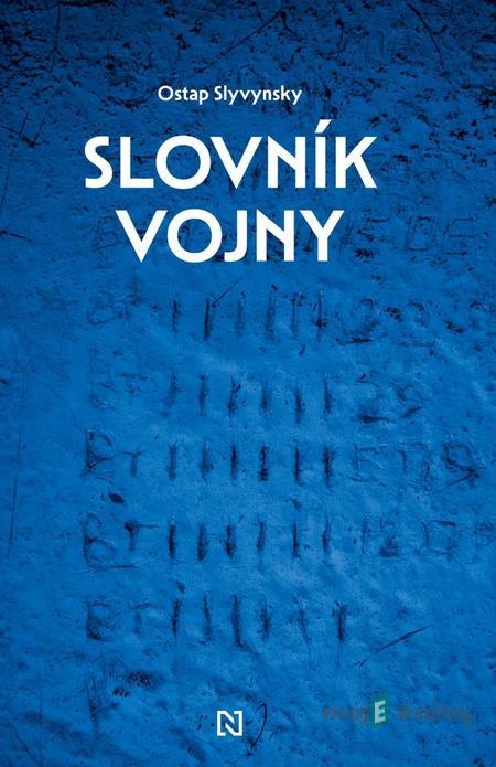 Slovník vojny - Ostap Slyvynsky Slovník vojny - Ostap Slyvynsky