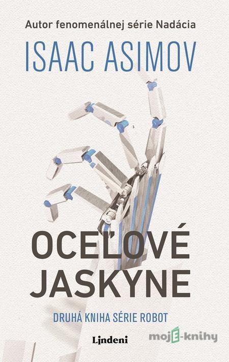 Oceľové jaskyne - Isaac Asimov Oceľové jaskyne - Isaac Asimov