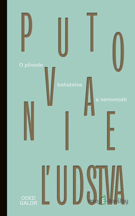 Putovanie ľudstva - Oded Galor Putovanie ľudstva - Oded Galor