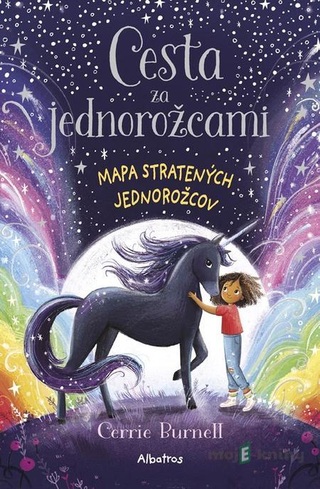 Cesta za jednorožcami 1 - Mapa stratených jednorožcov - Cerrie Burnellová Cesta za jednorožcami 1 - Mapa stratených jednorožcov - Cerrie Burnellová