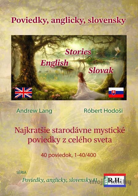 Poviedky, anglicky, slovensky - Andrew Lang, Róbert Hodoši Poviedky, anglicky, slovensky - Andrew Lang, Róbert Hodoši