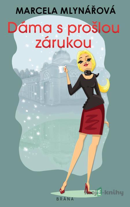 Dáma s prošlou zárukou - Marcela Mlynářová Dáma s prošlou zárukou - Marcela Mlynářová