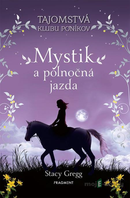 Mystik a polnočná jazda - Stacy Gregg Mystik a polnočná jazda - Stacy Gregg