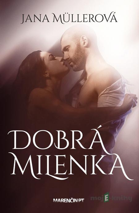 Dobrá milenka - Jana Müllerová Dobrá milenka - Jana Müllerová