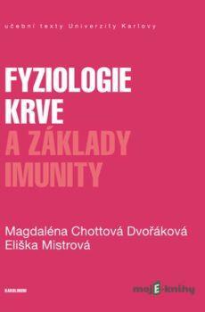 Fyziologie krve a základy imunity - Magdaléna Chottová Dvořáková, Eliška Mistrová