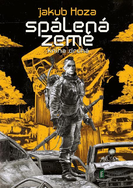 Spálená země: kniha druhá - Jakub Hoza Spálená země: kniha druhá - Jakub Hoza