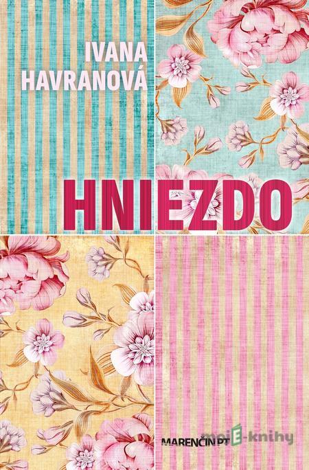 Hniezdo - Ivana Havranová Hniezdo - Ivana Havranová