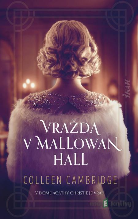 Vražda v Mallowan Hall - Colleen Cambridge Vražda v Mallowan Hall - Colleen Cambridge