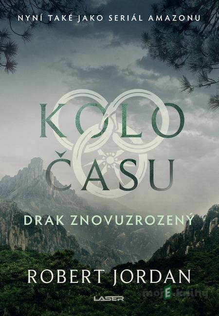 Kolo času: Drak Znovuzrozený - Robert Jordan Kolo času: Drak Znovuzrozený - Robert Jordan
