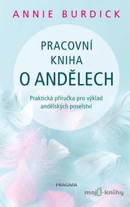 Pracovní kniha o andělech - Annie Burdick Pracovní kniha o andělech - Annie Burdick