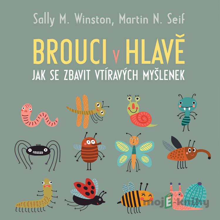 Brouci v hlavě: Jak se zbavit vtíravých myšlenek - Sally M. Winston,Martin N. Seif Brouci v hlavě: Jak se zbavit vtíravých myšlenek - Sally M. Winston,Martin N. Seif