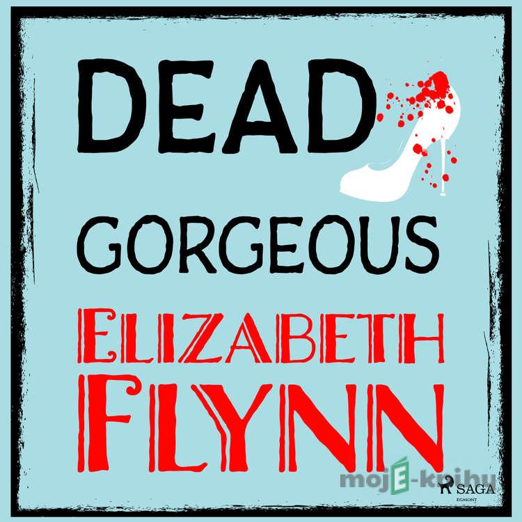 Dead Gorgeous (EN) - Elizabeth Flynn Dead Gorgeous (EN) - Elizabeth Flynn